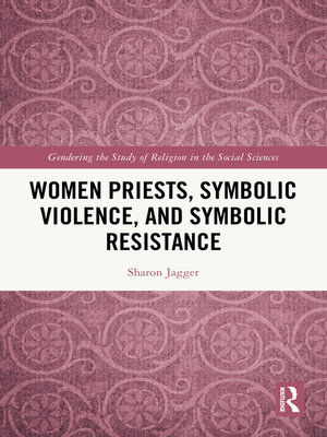 cover image of Women Priests, Symbolic Violence, and Symbolic Resistance